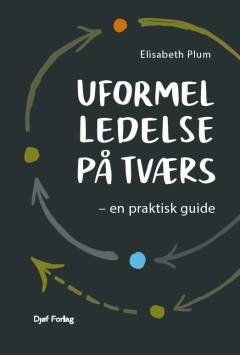 Uformel ledelse på tværs : en praktisk guide