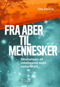 Fra aber til mennesker : skabelsen af intelligens som naturkraft
