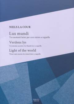 Lux mundi : tre mottetti latini per coro misto a cappella