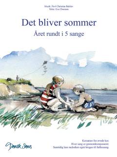 Det bliver sommer : året rundt i 5 sange : korsatser for øvede kor