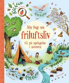Min bog om friluftsliv : gå på opdagelse i naturen