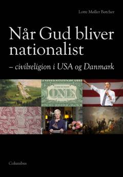 Når gud bliver nationalist : civilreligion i USA og Danmark