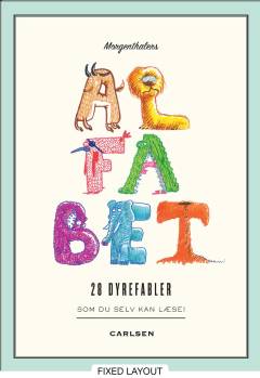 Morgenthalers alfabet : 28 dyrefabler, som du selv kan læse!