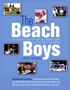 The Beach Boys : the definitive diary of America's greatest band: on stage and in the studio