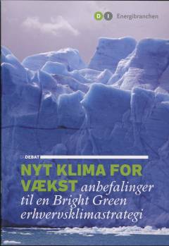 Nyt klima for vækst : anbefalinger til en Bright Green erhvervsklimastrategi