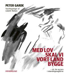 Med lov skal vi vort land bygge : ret, lov og jura i islændingesagaerne