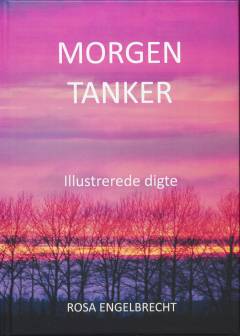 Morgen tanker : illustrerede digte
