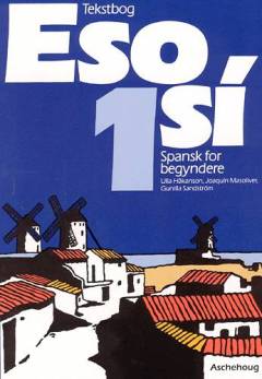 Eso sí 1 : spansk for begyndere. Tekstbog