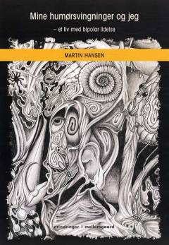 Mine humørsvingninger og jeg - et liv med bipolar lidelse