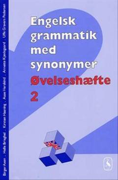 Engelsk grammatik med synonymer -- Øvelseshæfte. Bind 2