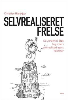 Selvrealiseret frelse : da Johannes Sløk tog ordet i selvrealiseringens tidsalder