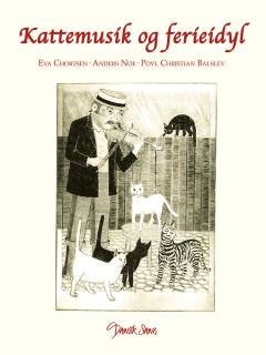 Kattemusik og ferieidyl : alvorligt-humoristiske moderne viser til fællessang og som enkle SAB-korsatser til folkeligt kor