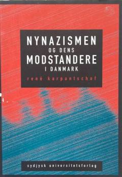 Nynazismen og dens modstandere i Danmark : politiske bevægelser i internationale rammer 1980-1998