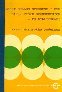 Mødet mellem sprogene i den dansk-tyske grænseregion : en bibliografi