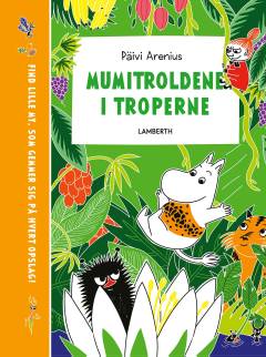 Mumitroldene i troperne : Find Lille My, som gemmer sig på hvert opslag!