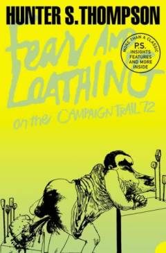 Fear and loathing : on the campaign trail '72