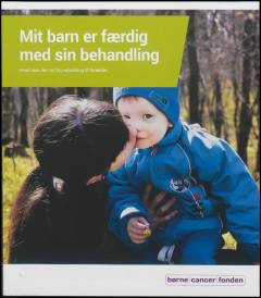 Mit barn er færdig med sin behandling - hvad sker der nu? : en vejledning til forældre