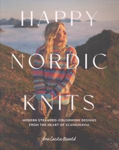 Happy Nordic knits : modern stranded-colorwork designs from the heart of Scandinavia