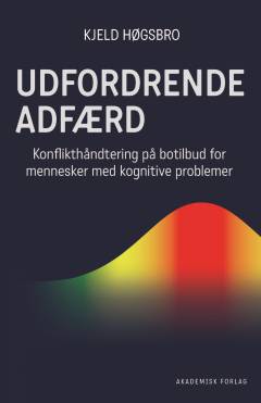 Udfordrende adfærd : konflikthåndtering på botilbud for mennesker med kognitive problemer