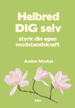 Helbred dig selv : styrk din egen modstandskraft