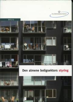 Den almene boligsektors styring : første rapport fra udvalget om den fremtidige styring af den almene boligsektor