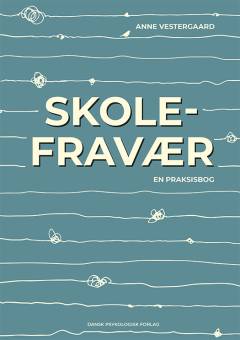 Skolefravær : en praksisbog