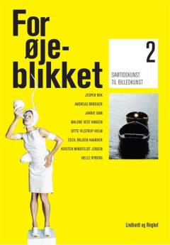 For øjeblikket. Bind 2 : Samtidskunst til Billedkunst B