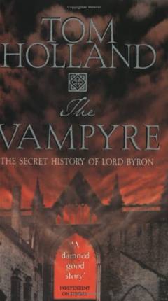The vampyre : the secret history of Lord Byron