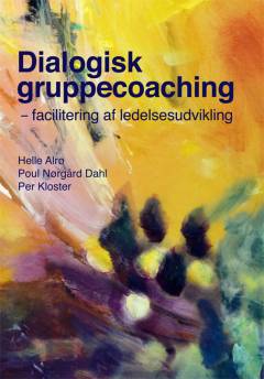 Dialogisk gruppecoaching : facilitering af ledelsesudvikling