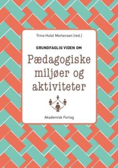 Grundfaglig viden om pædagogiske miljøer og aktiviteter