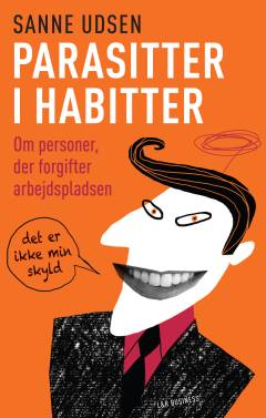 Parasitter i habitter : om personer, der forgifter arbejdspladsen
