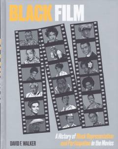 Black film : a history of black representation and participation in the movies