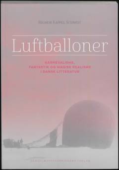 Luftballoner : karnevalisme, fantastik og magisk realisme i dansk litteratur