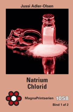 Natrium chlorid : krimithriller. Bind 1 (Stor skrift)