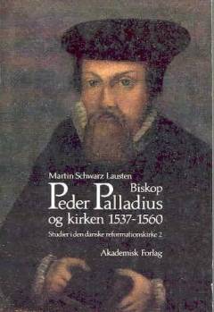 Biskop Peder Palladius og kirken (1537-1560)