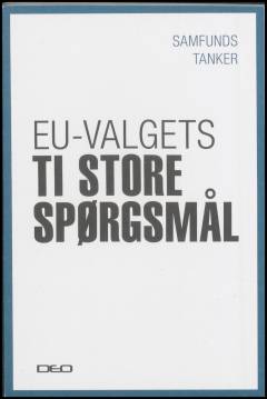 EU-valgets ti store spørgsmål : og partiernes svar