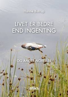 Livet er bedre end ingenting og andre noveller