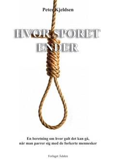 Hvor sporet ender : en beretning om hvor galt det kan gå, når man parrer sig med de forkerte mennesker