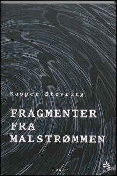 Fragmenter fra malstrømmen