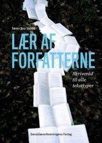 Lær af forfatterne : skriveråd til alle teksttyper