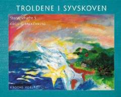 Troldene i Syvskoven : et storylineforløb til matematik og dansk i skolestarten