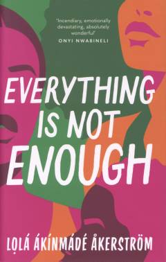 Everything is not enough