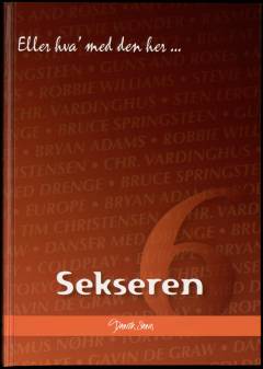 Eller hva' med den her - sekseren : sang og sammenspil for: folkeskole, musikskole, efterskole, højskole, gymnasium, HF, vidergående uddannelser
