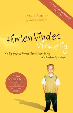Himlen findes virkelig : en lille drengs forbløffende beretning om sit besøg i himlen