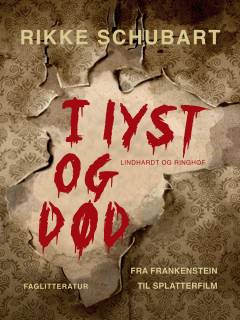 I lyst og død : fra Frankenstein til splatterfilm