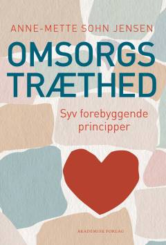 Omsorgstræthed : syv forebyggende principper