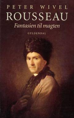Rousseau : fantasien til magten