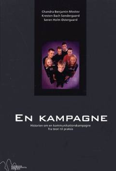 En kampagne : historien om en kommunikationskampagne fra teori til praksis
