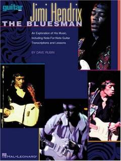 Jimi Hendrix - the bluesman : an exploration of his music, including note-for-note guitar transcriptions and lessons