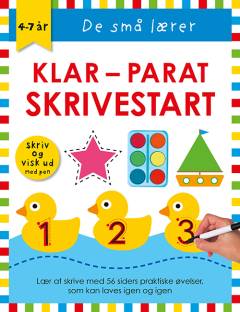 Klar - parat - skrivestart : lær at skrive med 56 siders praktiske øvelser, som kan laves igen og igen